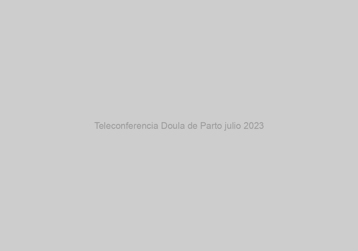 Teleconferencia Doula de Parto julio 2023